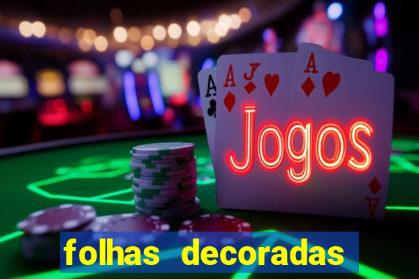 folhas decoradas para imprimir